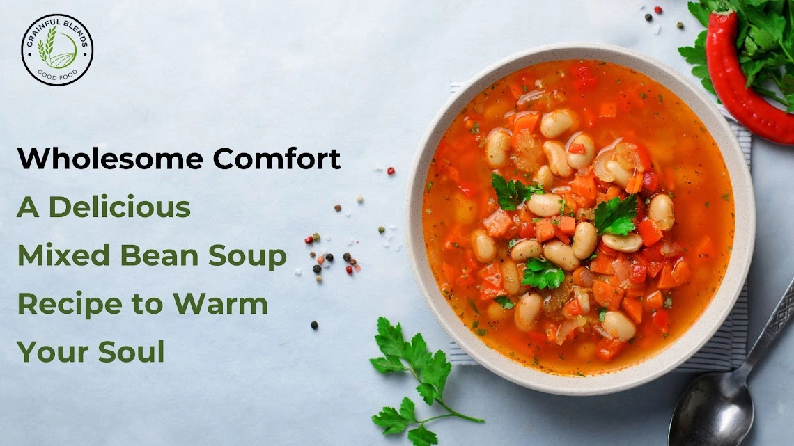 Delicious Mixed Bean Soup Recipe to Warm Your Soul